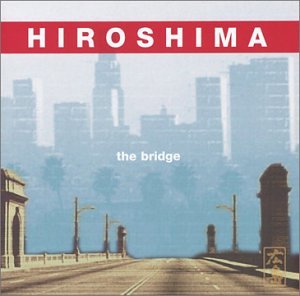 Hiroshima - The Bridge - Zortam Music