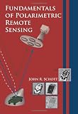 Fundamentals of Polarimetric Remote Sensing (SPIE Tutorial Text Vol. TT81)