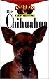 The Chihuahua: An Owner's Guide to a Happy Healthy Pet