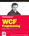 Book cover of Professional WCF Programming: .NET Development with the Windows Communication Foundation (Programmer to Programmer).