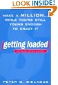 Getting Loaded: 50 Start Now Strategies for Making a Million While You're Still Youngenough Enjoy