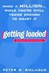 Getting Loaded: : 50 Start Now Strategies for Making 1000000 While You're Still Young Enough Enjoy