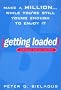 Getting Loaded: 50 Start Now Strategies for Making a Million While You're Still YoungEnough Enjoy Getting Loaded: 50 Start Now Strategies for Making a Million While You're Still YoungEnough Enjoy