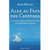 Alex au pays des chiffres : Une plong�e dans l'univers des math�matiques