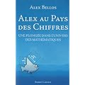 Alex au pays des chiffres : Une plong�e dans l'univers des math�matiques