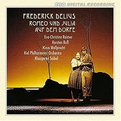 Frederick Delius (1862-1934): Romeo und Julia auf dem Dorfe