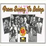 Review Various  / From Swing to Bebop (Digitally Remastered)