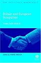 Britain and European Integration: Views from within (Political Quarterly Special Issues)