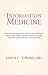 Information Medicine: THE BIOPSYCHOSOCIAL MODEL AND BEYOND NARRATIVE PRACTICES FOR MEDICINE AND HEALTHY LIVING IN THE 21ST CENTURY