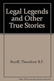Legal legends and other true stories