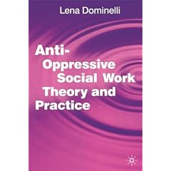 Anti Oppressive Social Work Theory and Practice