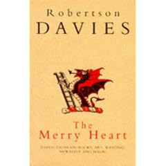 The Merry Heart: Reflections on Books, Art, Writing, Morality and Magic