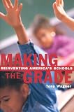 Making the Grade: Reinventing Americas Schools
