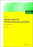 Mathematik f&uuml;r Wirtschaftswissenschaftler 1: Grundlagen - Jochen Schwarze