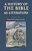A History of the Bible as Literature: Volume 2, From 1700 to the Present Day: From 1700 to the Present Day v. 2 (A History of the Bible as Literature)