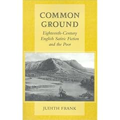 Common Ground: Eighteenth-Century English Satiric Fiction and the Poor