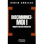 Discriminez-moi : Enqu�te sur nos in�galit�s de Karim Amellal