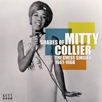 Shades of Mitty Collier: the Chess Singles 1961-1968