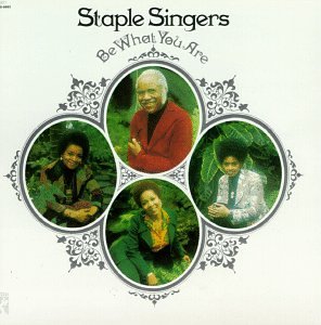 Staple Singers - Be What You Are - Zortam Music