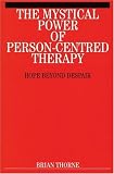 Mystical Power of Person Centred Therapy: Hope Beyond Despair