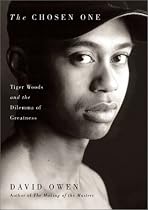The Chosen One: Tiger Woods and the Dilemma of Greatness