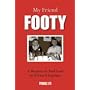 My Friend Footy: A Memoir of Paul Foot