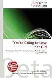 You're Going to Lose That Girl-