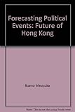 Forecasting political events : the future of Hong Kong