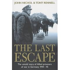 The Last Escape: The Untold Story of Allied Prisoners of War in Germany 1944-1945
