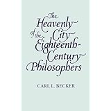 the heavenly city of the eighteenth century philosophers the storrs lectures series