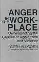 Anger in the Workplace: Understanding the Causes of Aggression and Violence