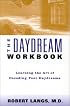The Daydream Workbook: Learning the Art of Decoding Your Daydreams