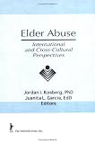 Elder Abuse: International and Cross-Cultural Perspectives