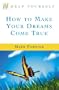 How to Make Your Dreams Come True