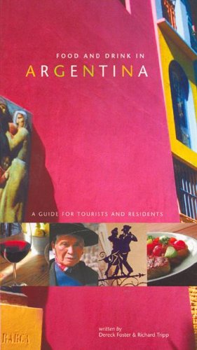 City Travel Guides Discounted  Books : Food And Drink in Argentina: A Guide for Tourists And Residents
