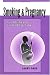 Smoking and Pregnancy: The Politics of Fetal Protection