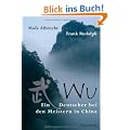 Wu - Ein Deutscher bei den Meistern in China
