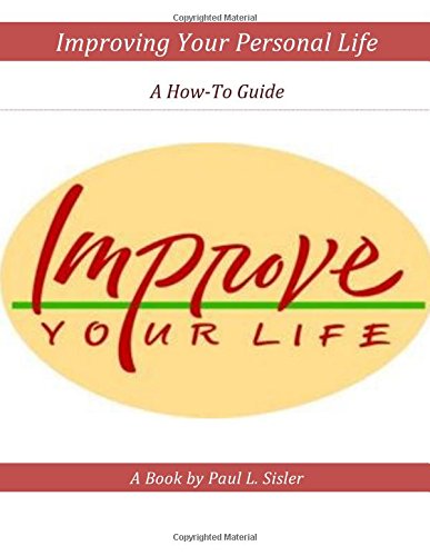 Improve Your Personal Life - A How-To Guide