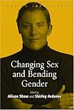 Changing sex and bending gender