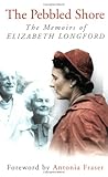 The pebbled shore : the memoirs of Elizabeth Longford
