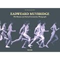 Eadweard Muybridge: The Complete Locomotion Photographs