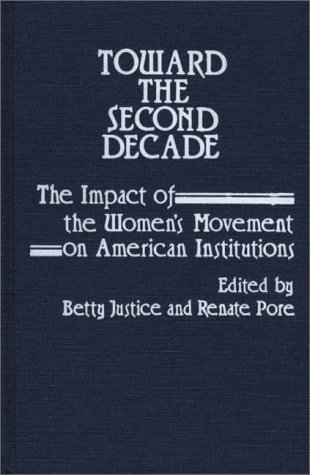 Textbook - Toward the Second Decade: The Impact of the Women's Movement on American Institutions (Contributions in Women's Studies)