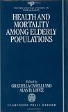 Health and Mortality among Elderly Populations (International Studies in Demography)