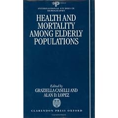 Health and Mortality among Elderly Populations (International Studies in Demography)