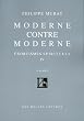 Moderne contre moderne (Exorcismes spirituels, tome IV)