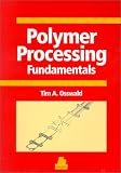 Polymer Processing Fundamentals