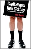 Capitalisms New Clothes: Enterprise, Ethics and Enjoyment in Times of Crisis