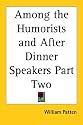 Among the Humorists and After Dinner Speakers Part Two