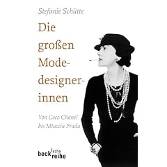 Die gro�en Modedesignerinnen. Von Coco Chanell bis Miuccia Prada