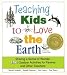 Teaching Kids to Love the Earth